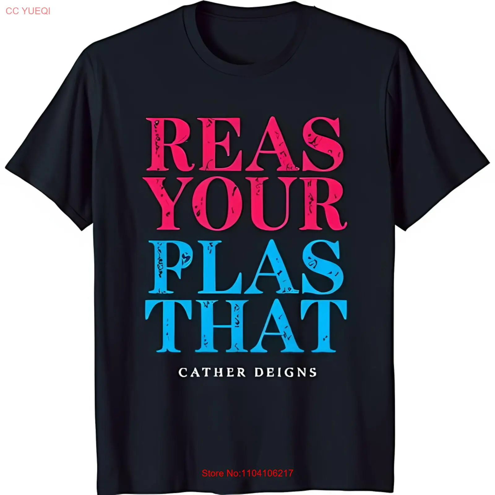 Bold Black T-Shirt with Colorful 'Reas Your Plas That' Graphic Cather Deigns
Bold Black T-Shirt with Colorful 'Reas Your Plas That' Graphic Cather Deigns
