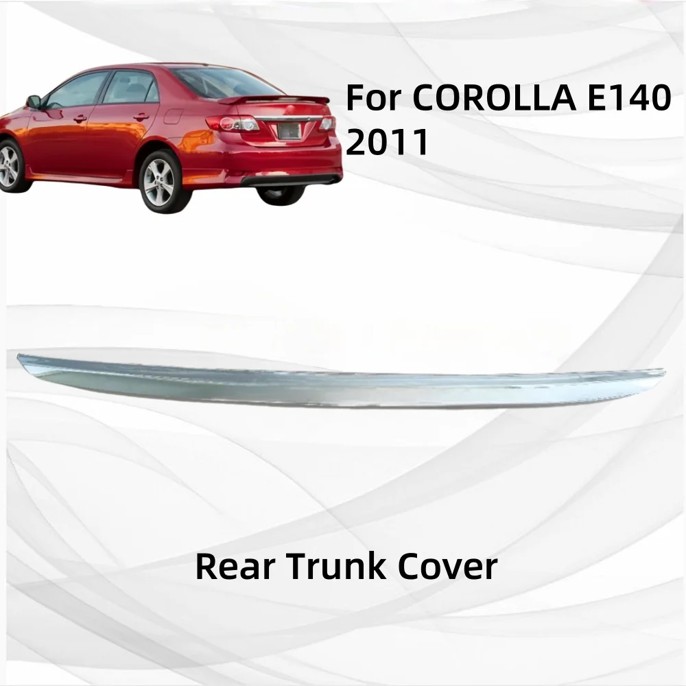 For COROLLA 2011 E140 Chrome Rear Trunk Cover Trim Tail Gate Cargo Door Handle Garnish Molding Styling Car Modification
For COROLLA 2011 E140 Chrome Rear Trunk Cover Trim Tail Gate Cargo Door Handle Garnish Molding Styling Car Modification