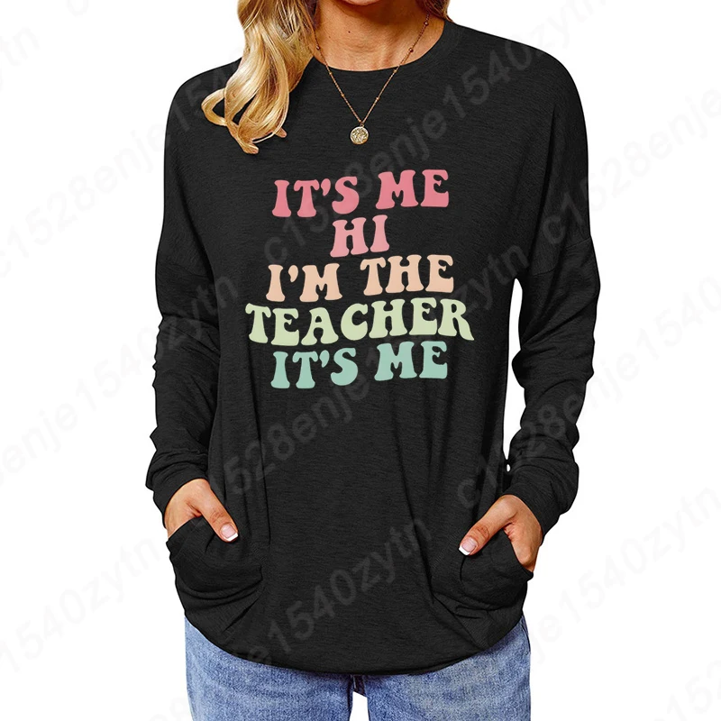 Autumn And Winter Women Long Sleeve Casual T-Shirt It's Me Hi I'm The Teacher It's Me Print Sweatshirt Loose Shirt Ladies Blouse
Autumn And Winter Women Long Sleeve Casual T-Shirt It's Me Hi I'm The Teacher It's Me Print Sweatshirt Loose Shirt Ladies Blouse