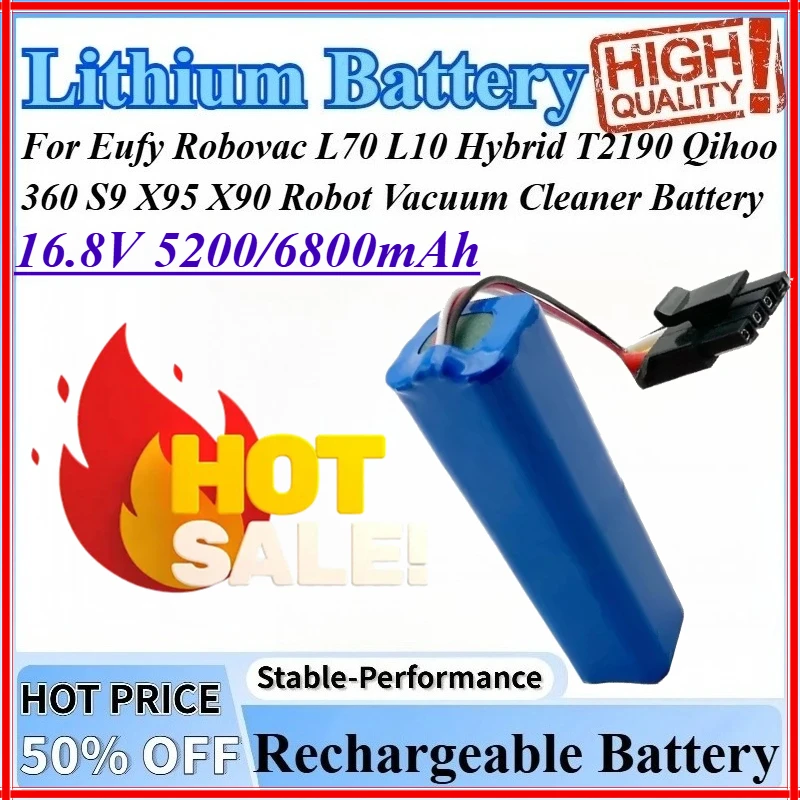 16.8V 5200/6800mAh Lithium Battery For Eufy Robovac L10 L70 Hybrid T2190 Qihoo 360 S9 X90 X95 Robot Vacuum Cleaner Battery
16.8V 5200/6800mAh Lithium Battery For Eufy Robovac L10 L70 Hybrid T2190 Qihoo 360 S9 X90 X95 Robot Vacuum Cleaner Battery