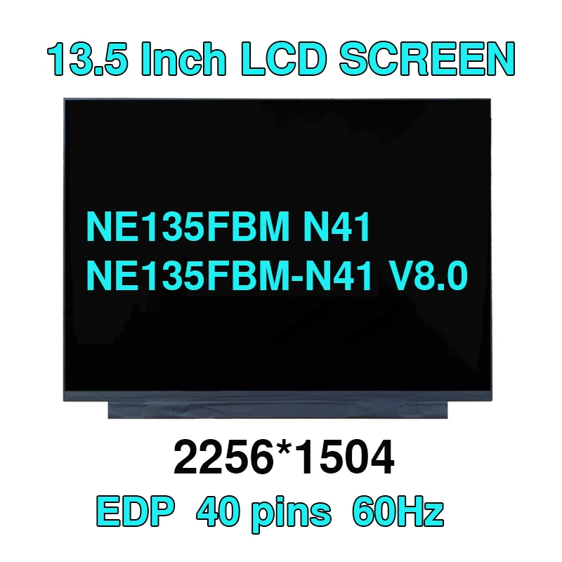 NE135FBM-N41 V8.0 NE135FBM N41 13,5 ''панель ЖК-экрана ноутбука IPS 2256*1504 EDP 40 PIN 100% sRGB
NE135FBM-N41 V8.0 NE135FBM N41 13,5 ''панель ЖК-экрана ноутбука IPS 2256*1504 EDP 40 PIN 100% sRGB