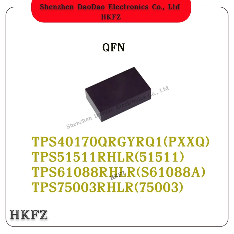 TPS40170QRGYRQ1 PXXQ TPS51511RHLR 51511 TPS61088RHLR S61088A TPS75003 TPS75003RHLR -75003 75003 IC Chip QFN
TPS40170QRGYRQ1 PXXQ TPS51511RHLR 51511 TPS61088RHLR S61088A TPS75003 TPS75003RHLR -75003 75003 IC Chip QFN