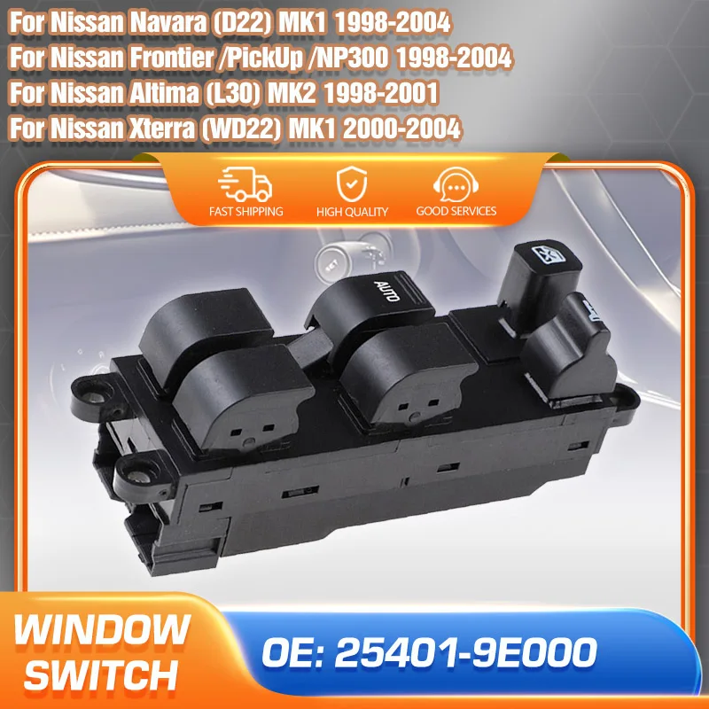 Car For Nissan Altima 1998-2001 Nissan Xterra 2000-2004 Nissan Navara Frontier NP300 Power Window Switch Button 25401-9E000
Car For Nissan Altima 1998-2001 Nissan Xterra 2000-2004 Nissan Navara Frontier NP300 Power Window Switch Button 25401-9E000