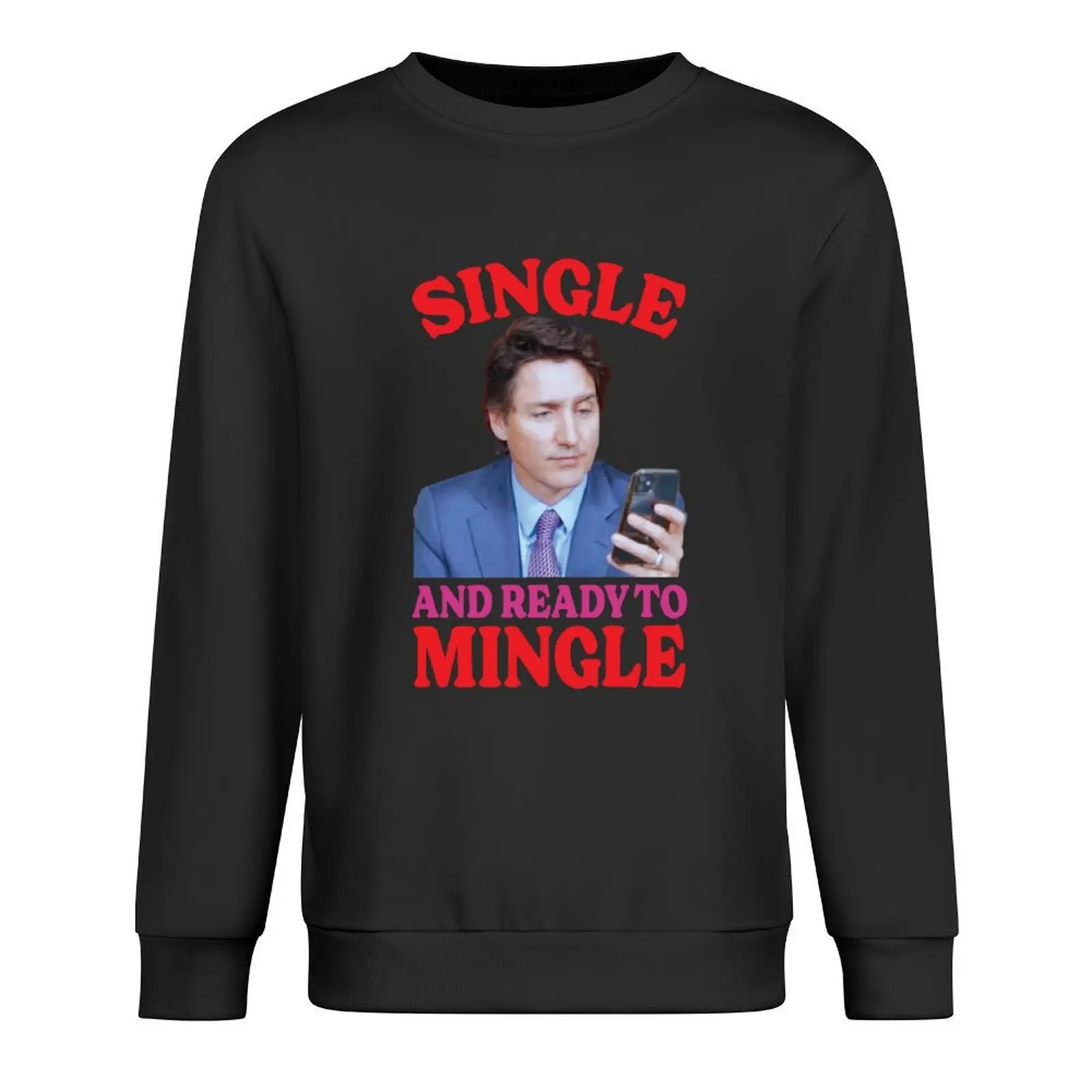 Single and Ready to Mingle (Justin Trudeau) Pullover tracksuit men clothing autumn clothes men wear autumn sweatshirt
Single and Ready to Mingle (Justin Trudeau) Pullover tracksuit men clothing autumn clothes men wear autumn sweatshirt
