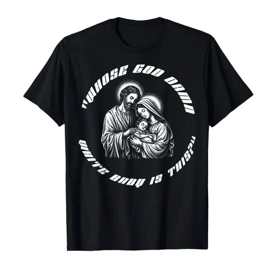 Whose God Damn White Baby is This Funny Christian Meme T-shirt For Men Women 100% Cotton T Shirts Short Sleeve Tops 0406-2
Whose God Damn White Baby is This Funny Christian Meme T-shirt For Men Women 100% Cotton T Shirts Short Sleeve Tops 0406-2