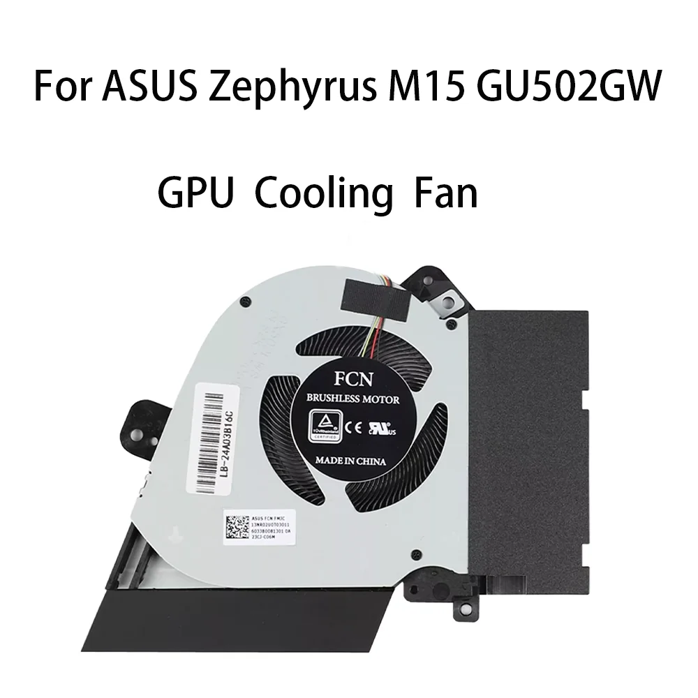 Original GPU Cooling Fan For ASUS Zephyrus M15 GU502G GU502GW GU502GU GU502L GU502LWS 13NR0240T02211 13NR02X0T02011
Original GPU Cooling Fan For ASUS Zephyrus M15 GU502G GU502GW GU502GU GU502L GU502LWS 13NR0240T02211 13NR02X0T02011