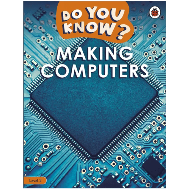 Do You Know Level 2 Making Computers, Children's aged 6 7 8 English Book, Computers books 9780241559444
Do You Know Level 2 Making Computers, Children's aged 6 7 8 English Book, Computers books 9780241559444
