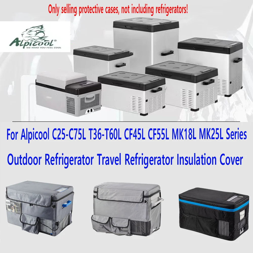 Alpicool C25-C75L T36-T60L CF45L CF55L MK18L MK25L Series Outdoor Refrigerator Travel Refrigerator Insulation Cover
Alpicool C25-C75L T36-T60L CF45L CF55L MK18L MK25L Series Outdoor Refrigerator Travel Refrigerator Insulation Cover