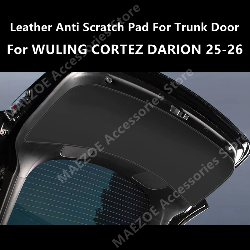 For WULING CORTEZ DARION 25-26 Leather Anti Scratch Pad For Trunk Door,Car Interior Decoration Modification Protection Accessory
For WULING CORTEZ DARION 25-26 Leather Anti Scratch Pad For Trunk Door,Car Interior Decoration Modification Protection Accessory
