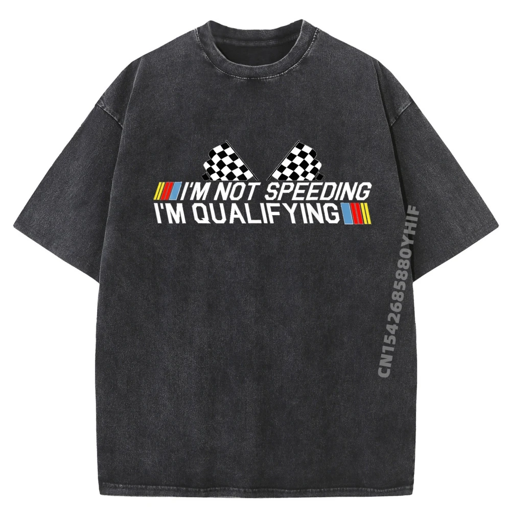 Im Not Speeding Im Qualifying T Shirt Race Track Hiphop Streetwear Graphic Tees Mens Comfortable Washed Shirt
Im Not Speeding Im Qualifying T Shirt Race Track Hiphop Streetwear Graphic Tees Mens Comfortable Washed Shirt