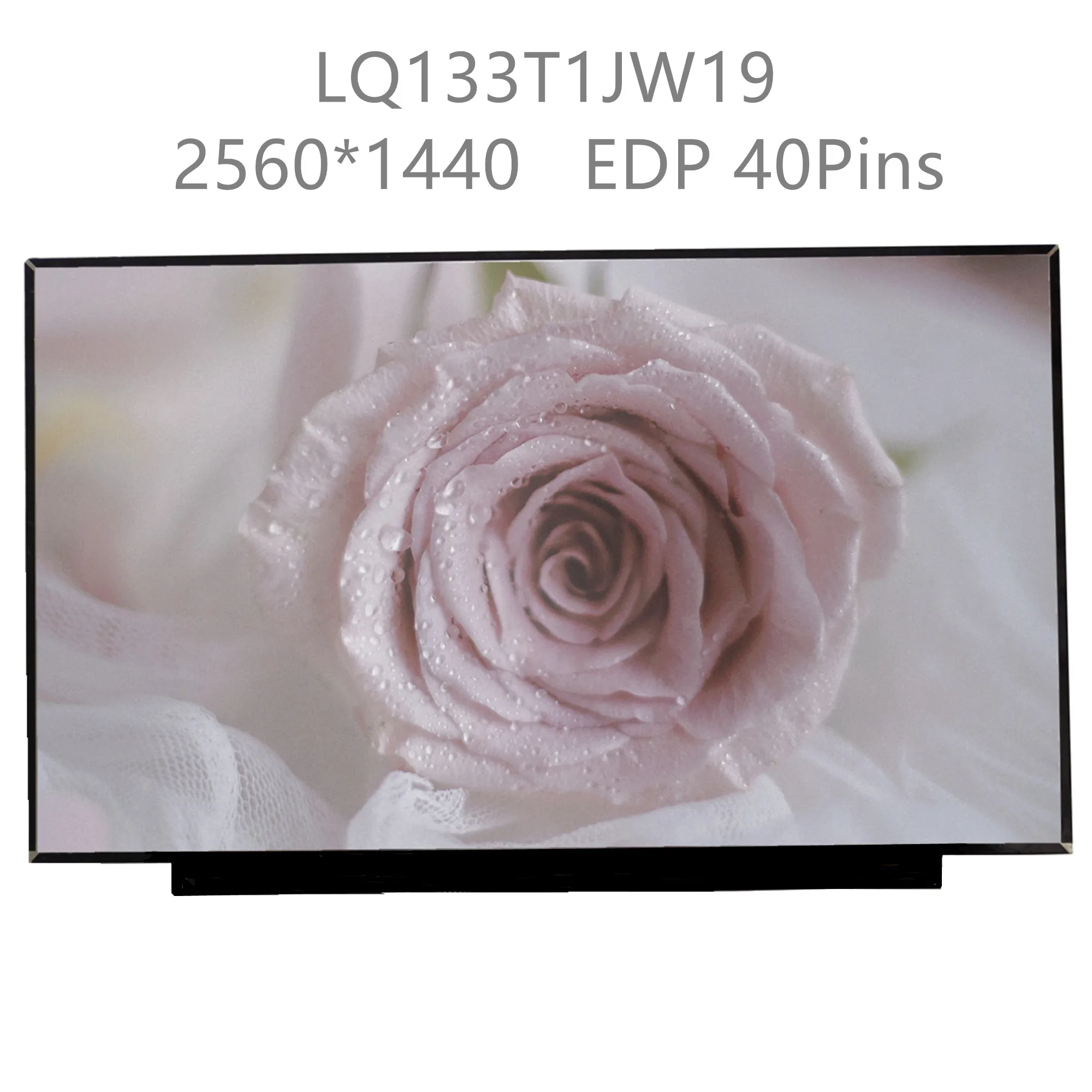 13.3'' LQ133T1JW19 Laptop LCD Screen Display Panel Matrix 2560×1440 EDP 40 Pins
13.3'' LQ133T1JW19 Laptop LCD Screen Display Panel Matrix 2560×1440 EDP 40 Pins