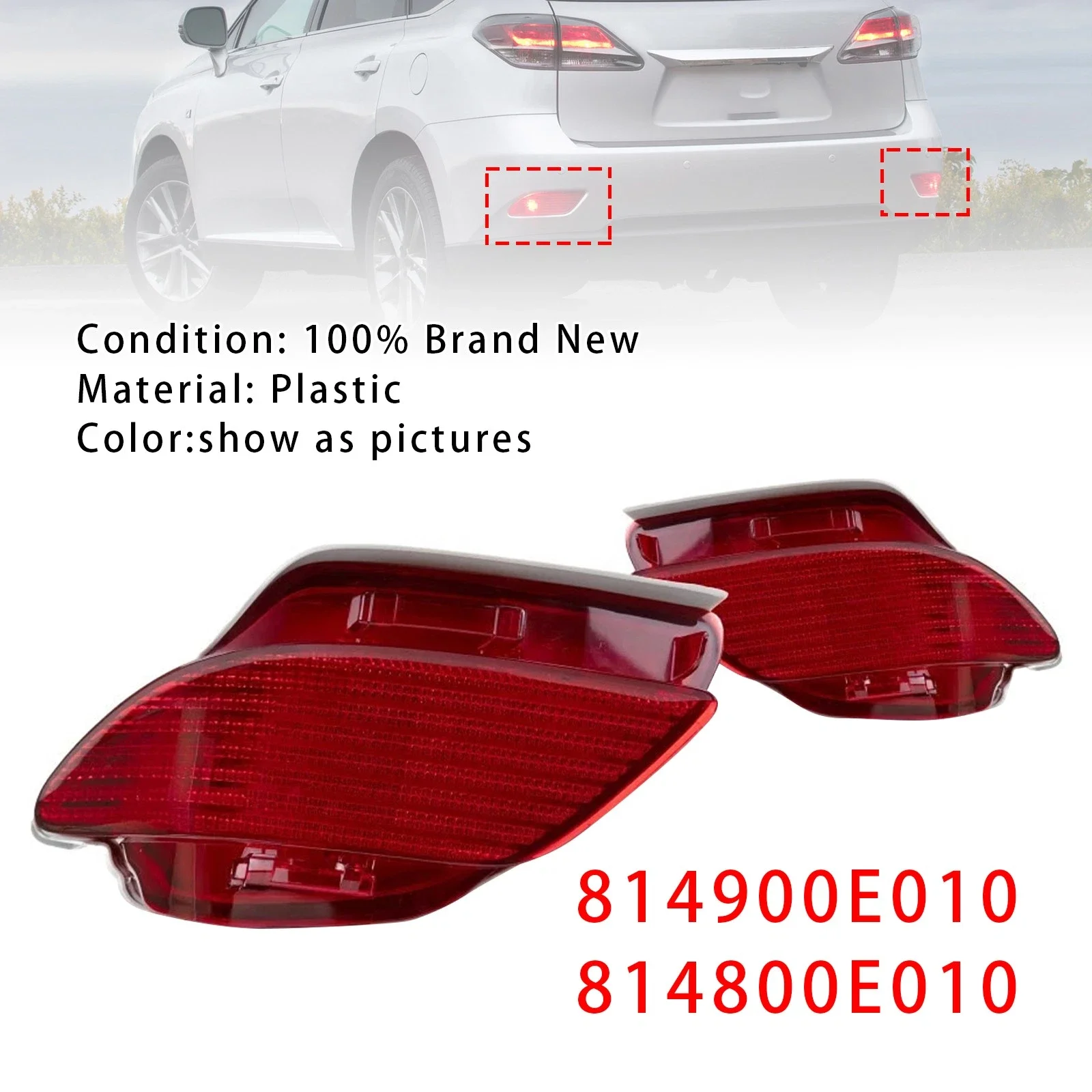 814900E010 For Lexus RX350 RX450h Base F Sport Sportdesign 10–15 US Version LH/ RH Rear Fog light Rear Reflector Bumper Light
814900E010 For Lexus RX350 RX450h Base F Sport Sportdesign 10–15 US Version LH/ RH Rear Fog light Rear Reflector Bumper Light