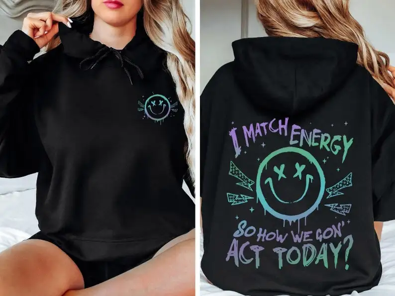 Match Energy So How we Gon' Act Today Sweatshirt/Hoodie, I Match Energy Comfort Colors Shirt, I Match Energy Funny Sarcastic Hum
Match Energy So How we Gon' Act Today Sweatshirt/Hoodie, I Match Energy Comfort Colors Shirt, I Match Energy Funny Sarcastic Hum