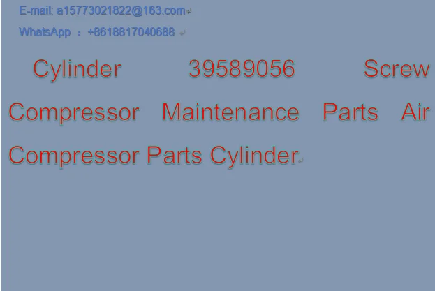 Cylinder 39589056 Screw Compressor Maintenance Parts Air Compressor Parts Cylinder
Cylinder 39589056 Screw Compressor Maintenance Parts Air Compressor Parts Cylinder