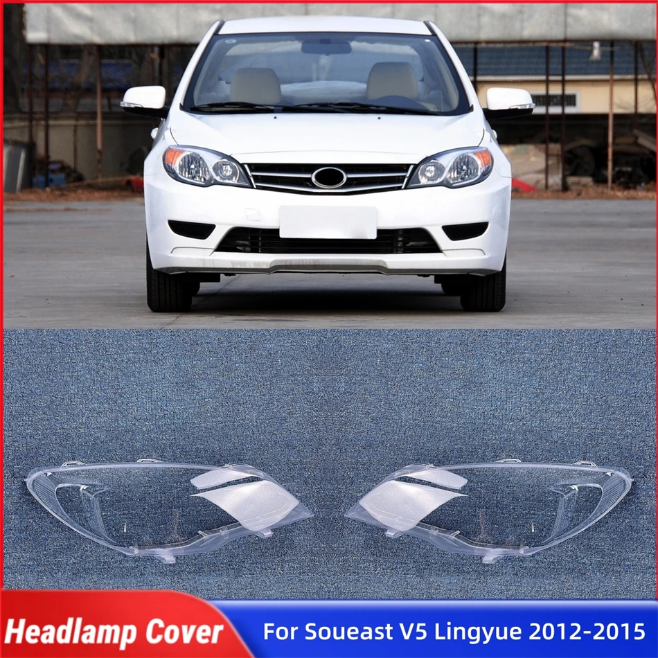 For Soueast V5 Lingyue 2012 2013 2014 2015 Accessories Shade Headlight Headlamp Car Front Headlight Lens Cover Lights Shell
For Soueast V5 Lingyue 2012 2013 2014 2015 Accessories Shade Headlight Headlamp Car Front Headlight Lens Cover Lights Shell