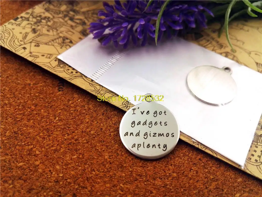 20pcs/lot--20mm stainless steel circle round "I've got gadgets and gizmos aplenty"one side DIY Charms Pendants
20pcs/lot--20mm stainless steel circle round "I've got gadgets and gizmos aplenty"one side DIY Charms Pendants