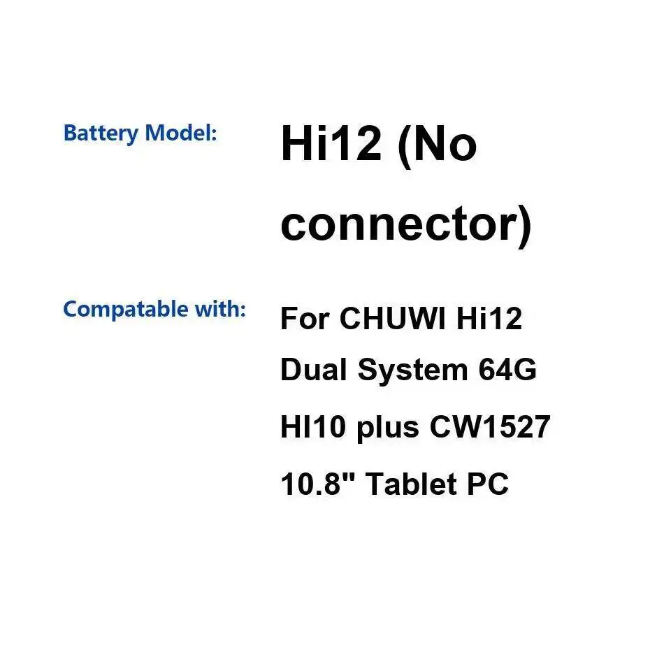 Аккумулятор для планшета Hi12 без разъема 10000 мАч для Chuwi HI 12 Dual System 64G 10 Plus CW1527 10,8 дюйма 
Аккумулятор для планшета Hi12 без разъема 10000 мАч для Chuwi HI 12 Dual System 64G 10 Plus CW1527 10,8 дюйма