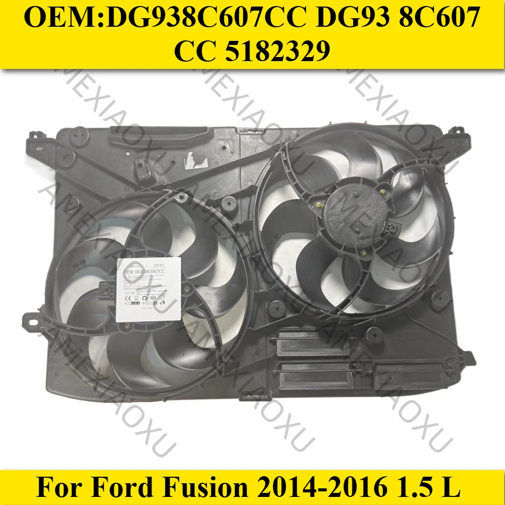 Electric Cooling Radiator Fan Assembly For Ford Fusion 2014-2016 1.5 L DG938C607CC DG93 8C607 CC 5182329
Electric Cooling Radiator Fan Assembly For Ford Fusion 2014-2016 1.5 L DG938C607CC DG93 8C607 CC 5182329