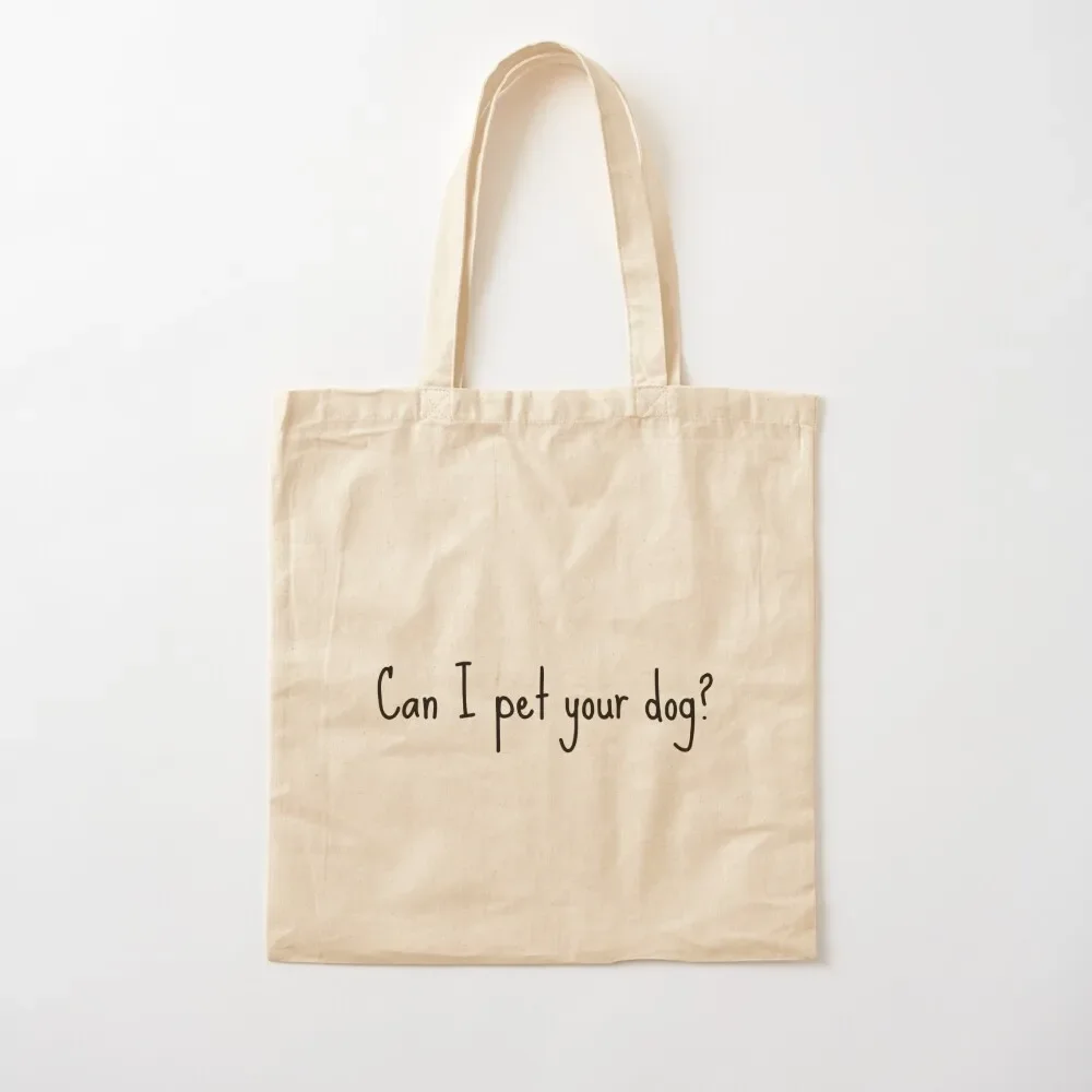 Can I Pet Your Dog Tote Bag shopper bags for women Women's handbag foldable reusable bag Tote Bag
Can I Pet Your Dog Tote Bag shopper bags for women Women's handbag foldable reusable bag Tote Bag