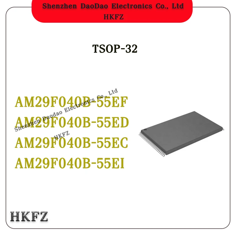 AM29F040B-55EF AM29F040B-55ED AM29F040B-55EC AM29F040B-55EI AM29F040B IC Chip TSOP-32
AM29F040B-55EF AM29F040B-55ED AM29F040B-55EC AM29F040B-55EI AM29F040B IC Chip TSOP-32