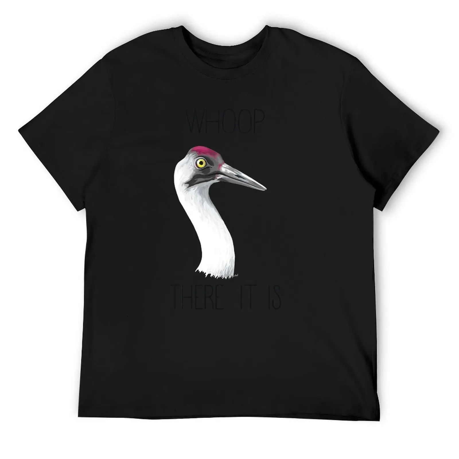 Whoop There It Is (Whooping Crane) T-Shirt hippie clothes anime t shirts football t shirt vintage clothes for men
Whoop There It Is (Whooping Crane) T-Shirt hippie clothes anime t shirts football t shirt vintage clothes for men
