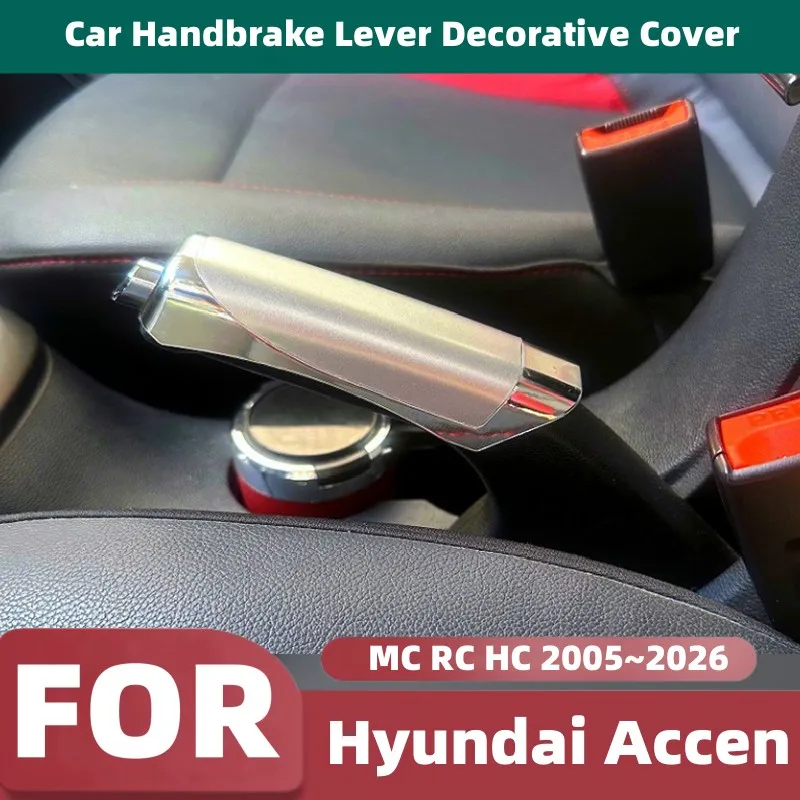 For Hyundai Accen MC RC HC 2005~2026 Car Brake Hand Pulled Lever Non-Slip Cover Handbrake Sleeve Grips Shell Interior Accessorie
For Hyundai Accen MC RC HC 2005~2026 Car Brake Hand Pulled Lever Non-Slip Cover Handbrake Sleeve Grips Shell Interior Accessorie