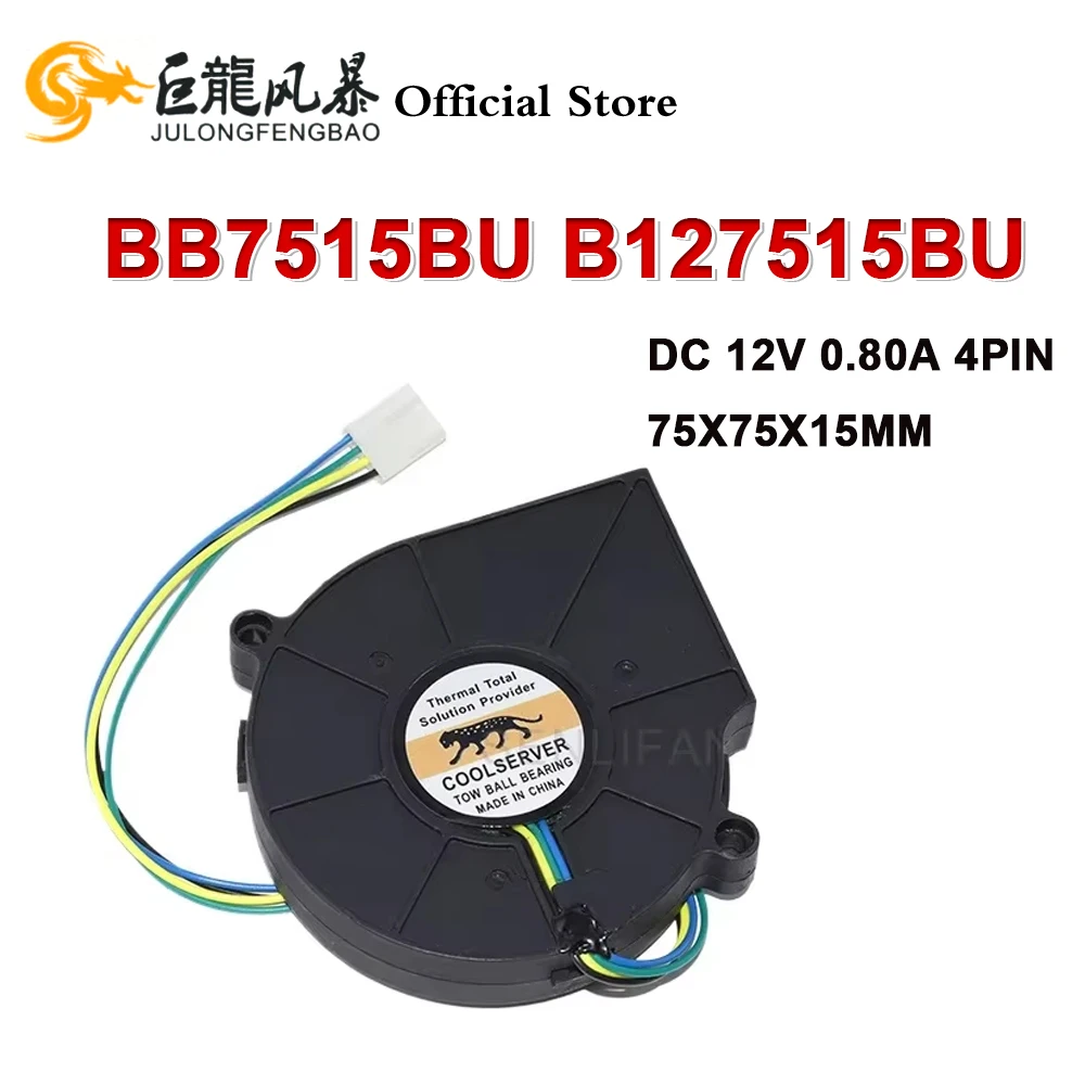 BB7515BU B127515BU For COOLSERVER 75X75X15MM DC 12V 0.80A 4Pin Server Blower Cooling Fan Well Tested
BB7515BU B127515BU For COOLSERVER 75X75X15MM DC 12V 0.80A 4Pin Server Blower Cooling Fan Well Tested