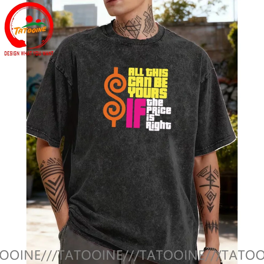 Vintage Washed Cotton T-Shirt Funny Designer All This Can Be Yours If The Price is Right T Shirt Men Fashion Trendy Casual Cloth
Vintage Washed Cotton T-Shirt Funny Designer All This Can Be Yours If The Price is Right T Shirt Men Fashion Trendy Casual Cloth