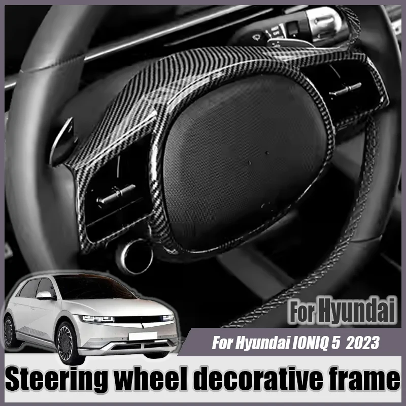 For Hyundai IONIQ 5 2023 Steering wheel decorative frame Automotive interior modification Auto Parts
For Hyundai IONIQ 5 2023 Steering wheel decorative frame Automotive interior modification Auto Parts