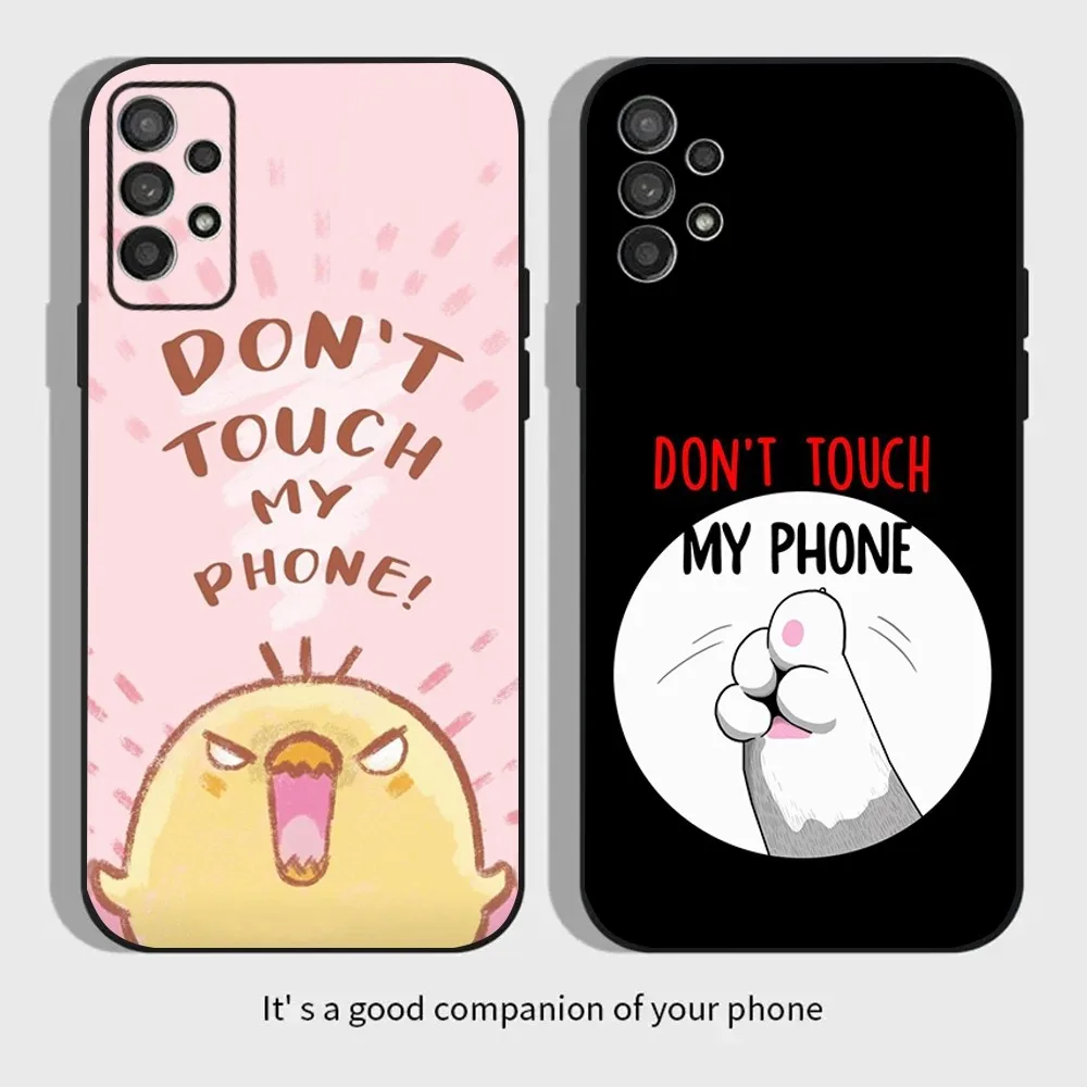 Dont Touch MY Phone Phone Case For Samsung Galaxy A13,A21s,A22,A31,A32,A52,A53,A71,A80,A91 Soft Black Cover
Dont Touch MY Phone Phone Case For Samsung Galaxy A13,A21s,A22,A31,A32,A52,A53,A71,A80,A91 Soft Black Cover
