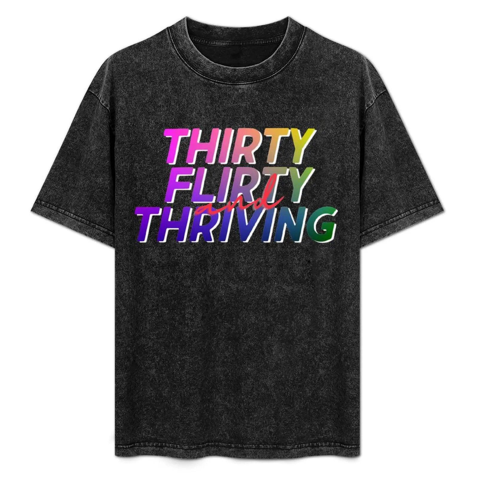 Thirty, Flirty _amp_ Thriving T-Shirt shirts graphic tees anime t shirts Blouse plain t shirts men
Thirty, Flirty _amp_ Thriving T-Shirt shirts graphic tees anime t shirts Blouse plain t shirts men