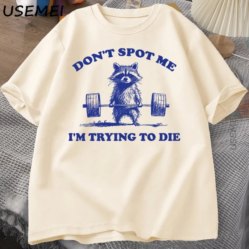 Don't Spot Me I'm Trying To Die T Shirt Funny Raccoon Weightlifter T-Shirt Casual Short Sleeve Cotton Tshirt Oversized Clothing
Don't Spot Me I'm Trying To Die T Shirt Funny Raccoon Weightlifter T-Shirt Casual Short Sleeve Cotton Tshirt Oversized Clothing