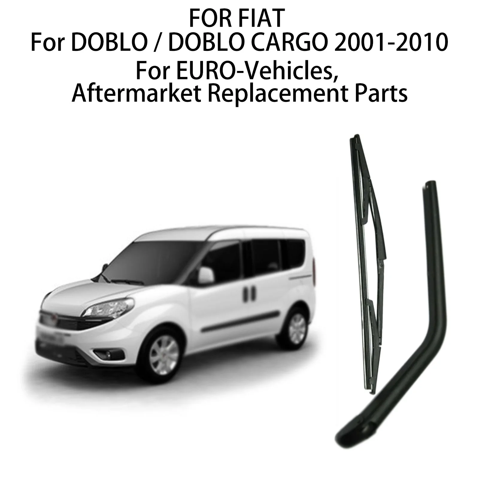 FOR FIAT DOBLO / DOBLO CARGO 2001-2010 REAR WIPER ARM BLADE WINDSCREEN
FOR FIAT DOBLO / DOBLO CARGO 2001-2010 REAR WIPER ARM BLADE WINDSCREEN
