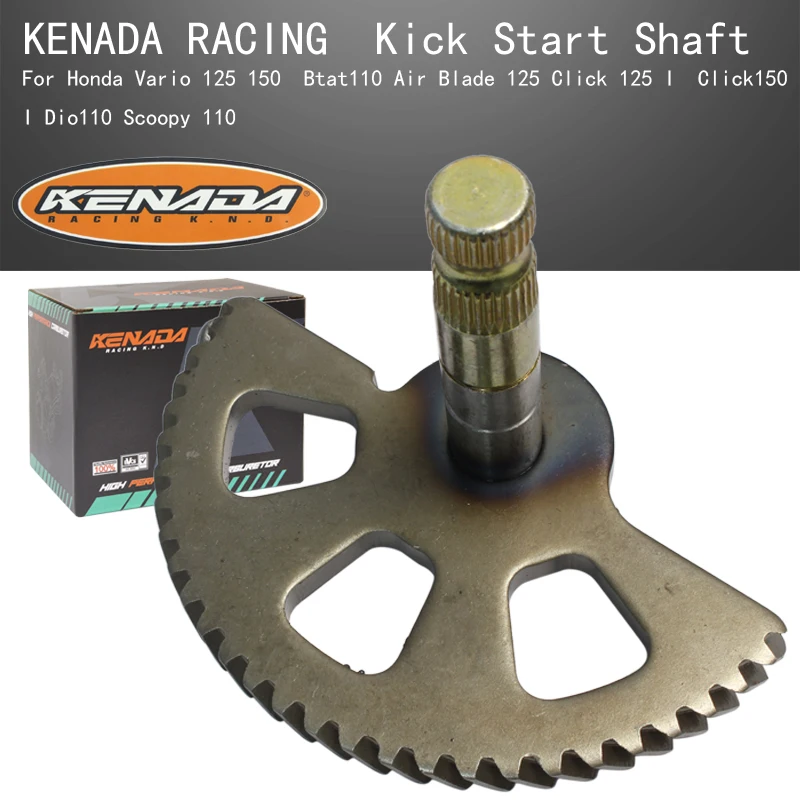 KENADA RACING Kick Start Shaft For Honda Vario 125 150 Btat/Dio /Scoopy 110 Air Blade 125 Click 125 I 150 I
KENADA RACING Kick Start Shaft For Honda Vario 125 150 Btat/Dio /Scoopy 110 Air Blade 125 Click 125 I 150 I
