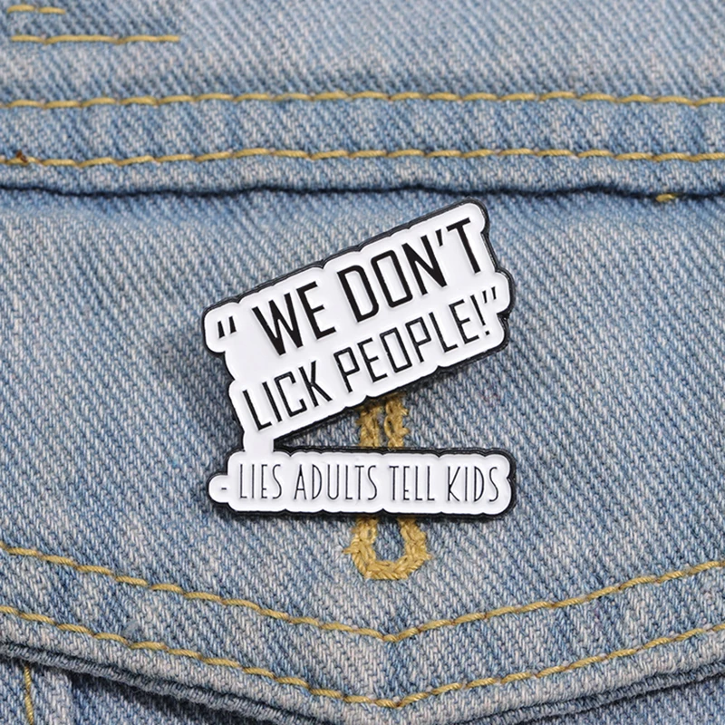 Эмалированные заколки We't Lick People, индивидуальные лжи, броши для взрослых и детей, значки на лацкан, забавная бижутерия, подарок для детей, друзей
Эмалированные заколки We't Lick People, индивидуальные лжи, броши для взрослых и детей, значки на лацкан, забавная бижутерия, подарок для детей, друзей
