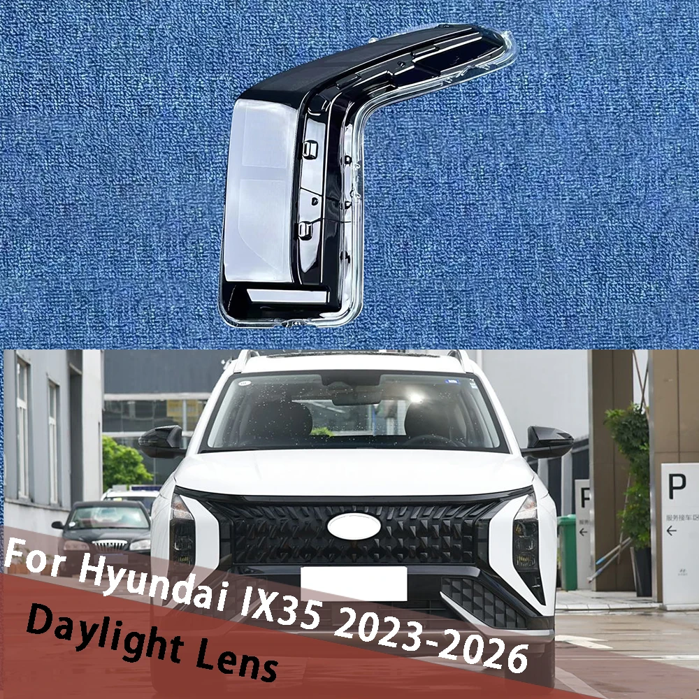 Daylight Lens Cover For Hyundai IX35 2023-2026 Day Light Transparent Lampshade Daylamp Shell Plexiglass Auto Replacement Parts
Daylight Lens Cover For Hyundai IX35 2023-2026 Day Light Transparent Lampshade Daylamp Shell Plexiglass Auto Replacement Parts