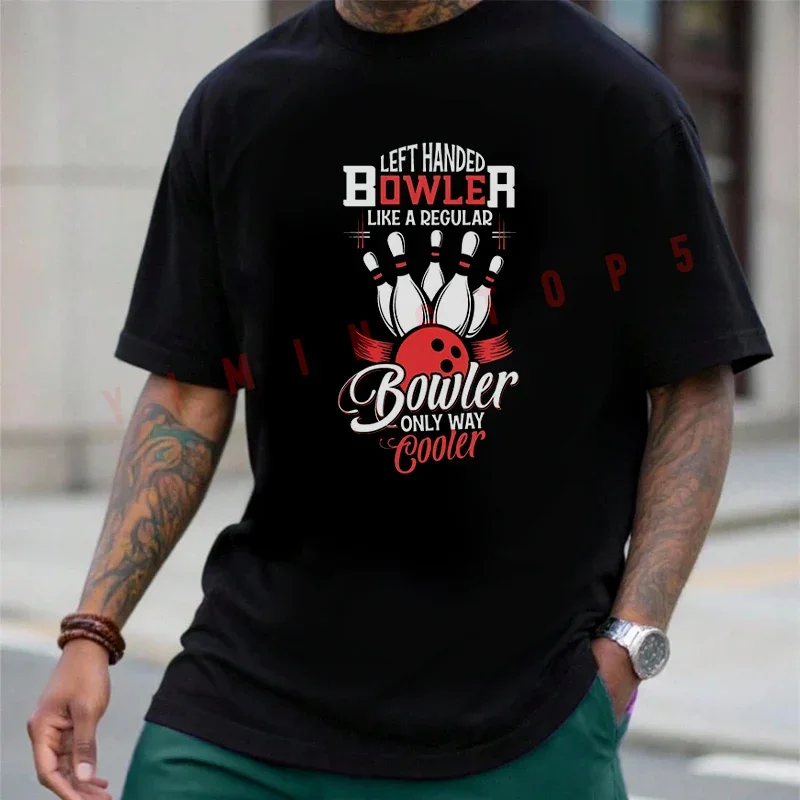 Lefthanded Bowler Like A Regular Bowler Only Way Cooler Moto Men T-Shirt Cotton O-neck Short Sleeve Fashion Hip Hop Top Tees
Lefthanded Bowler Like A Regular Bowler Only Way Cooler Moto Men T-Shirt Cotton O-neck Short Sleeve Fashion Hip Hop Top Tees