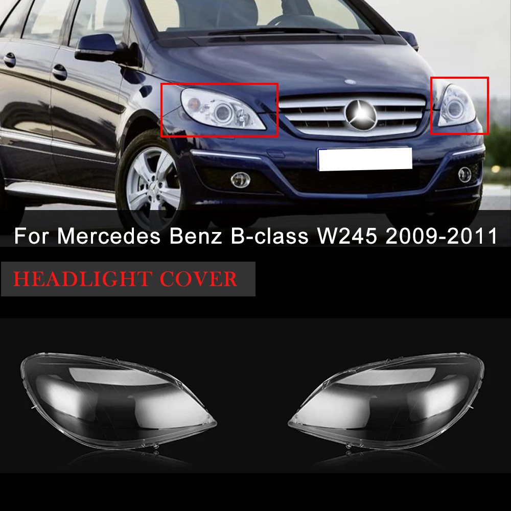 For Mercedes Benz B-class W245 2009 2010 2011 Car Lens Cover Headlight Cover Transparent Lampshade Plexiglass Headlamp Shell
For Mercedes Benz B-class W245 2009 2010 2011 Car Lens Cover Headlight Cover Transparent Lampshade Plexiglass Headlamp Shell