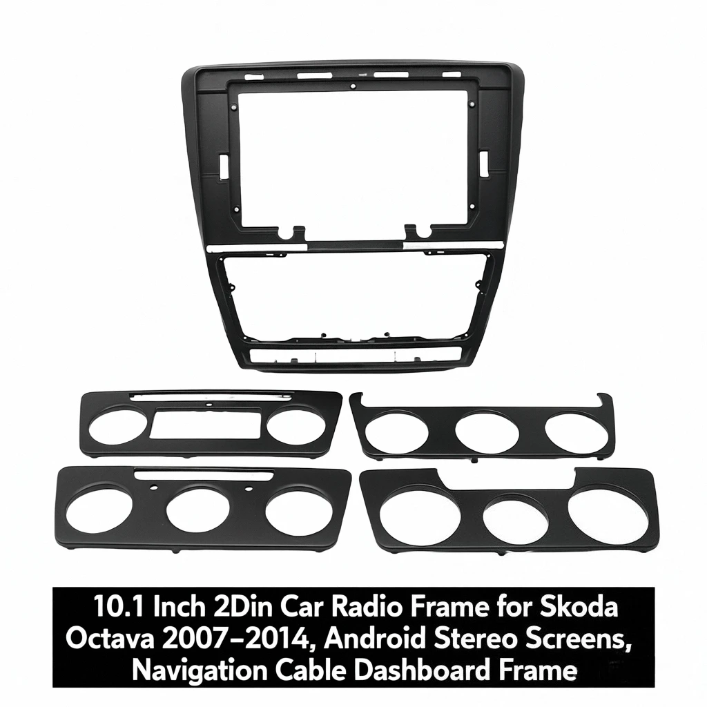 10,1-дюймовая 2Din-рамка автомобильного радио для Skoda Octavia 2007-2014, стереоэкраны Android, навигационный кабель, рамка приборной панели
10,1-дюймовая 2Din-рамка автомобильного радио для Skoda Octavia 2007-2014, стереоэкраны Android, навигационный кабель, рамка приборной панели