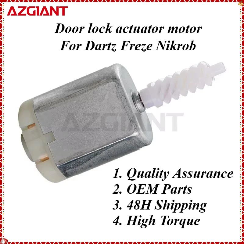 AZGIANT Car door lock motor for Dartz Freze Nikrob Brand new high quality replacement parts Metal Carbon Brush OEM
AZGIANT Car door lock motor for Dartz Freze Nikrob Brand new high quality replacement parts Metal Carbon Brush OEM