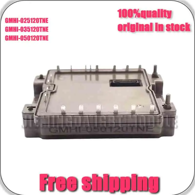 GMhI-050120TNE GMHI-035120TNE GMhI-025120TNE New and original MODULE
GMhI-050120TNE GMHI-035120TNE GMhI-025120TNE New and original MODULE
