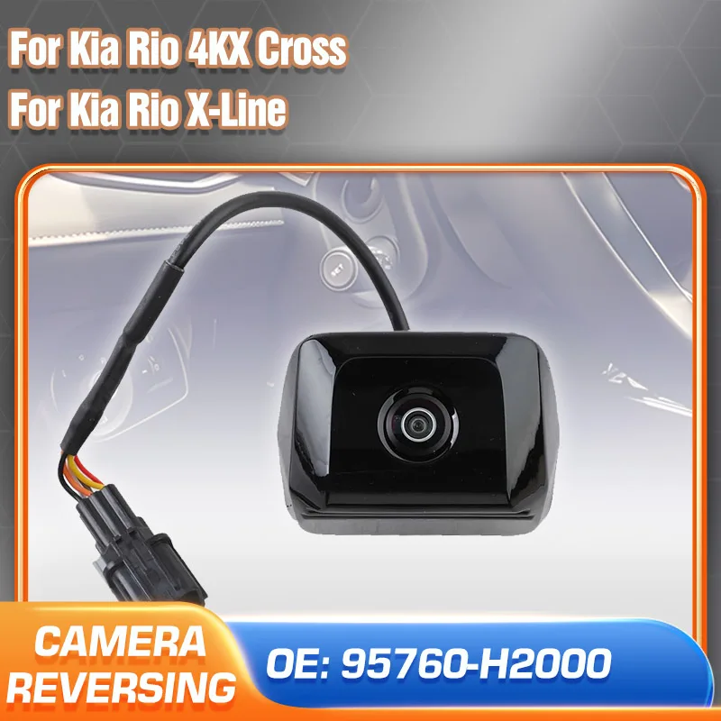 95760-H2000 Rear View Back Up Camera For Kia Rio 4KX Cross Kia Rio X-Line Reverse Parking Assist Camera Car Accessories
95760-H2000 Rear View Back Up Camera For Kia Rio 4KX Cross Kia Rio X-Line Reverse Parking Assist Camera Car Accessories