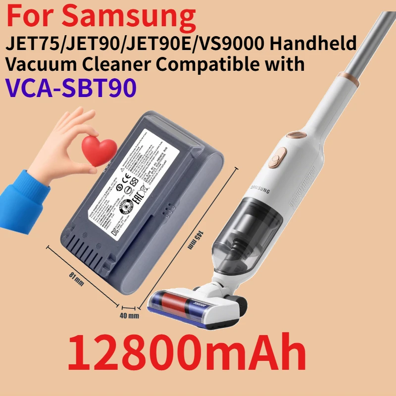 12800mAh Rechargeable Lithium Battery for Samsung JET75/JET90/JET90E/VS9000 Handheld Vacuum Cleaner Compatible with VCA-SBT90
12800mAh Rechargeable Lithium Battery for Samsung JET75/JET90/JET90E/VS9000 Handheld Vacuum Cleaner Compatible with VCA-SBT90
