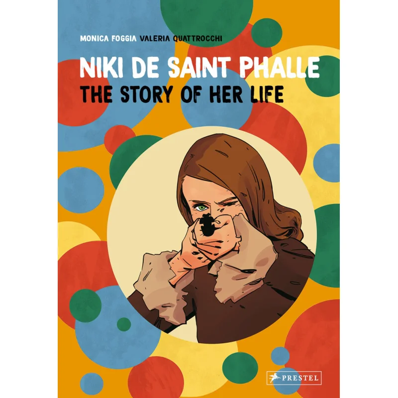 Niki De Saint Phalle The Story Of Her Life Monica Foggia Valeria Quattrocchi Prestel Publishing 9783791389318 Book
Niki De Saint Phalle The Story Of Her Life Monica Foggia Valeria Quattrocchi Prestel Publishing 9783791389318 Book
