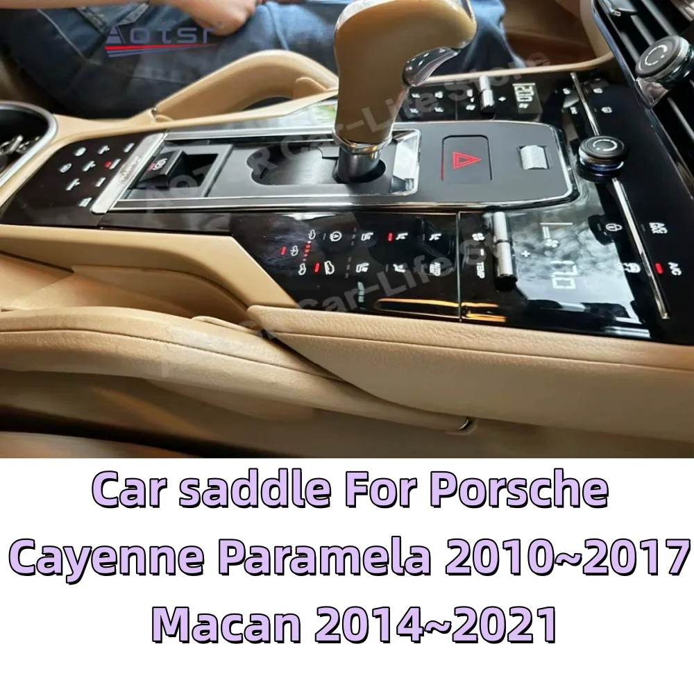 Car saddle For Porsche Cayenne Paramela 2010~2017 Macan 2014~2021 Full Touch Control Panel Modification Center Console Armrest
Car saddle For Porsche Cayenne Paramela 2010~2017 Macan 2014~2021 Full Touch Control Panel Modification Center Console Armrest