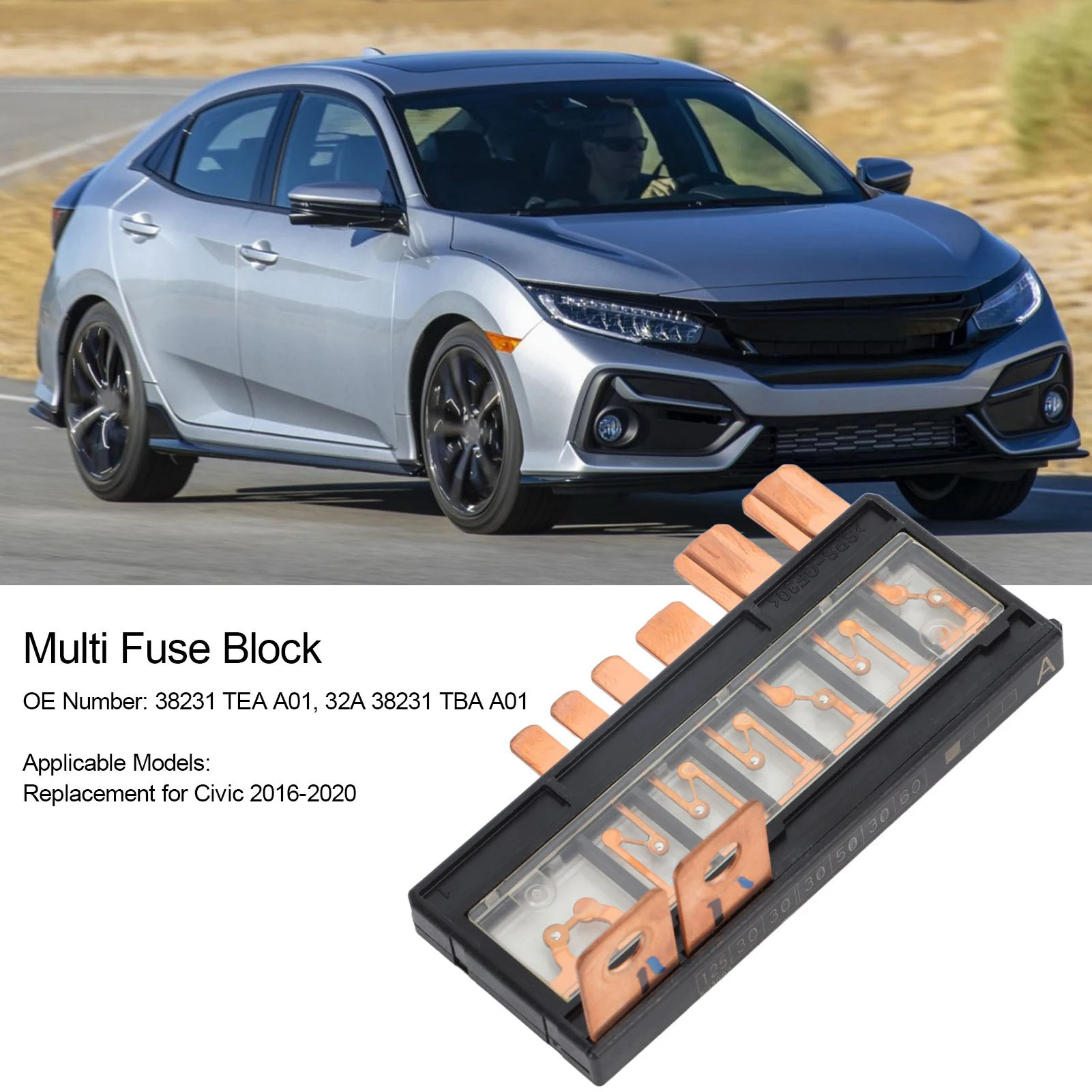 Car Fuses Box Block Multi Fuse Block 32A 38231 TBA A01 Fusible Link Block Replacement for Civic 2016‑2020
Car Fuses Box Block Multi Fuse Block 32A 38231 TBA A01 Fusible Link Block Replacement for Civic 2016‑2020