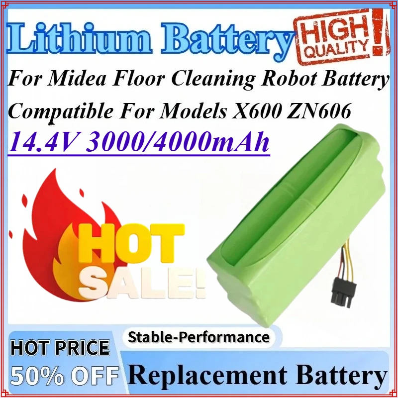 14.4V 3000/4000mAh Rechargeable Lithium Battery Suitable For Models ZN606 X600 Compatible For Midea Floor Cleaning Robot Battery
14.4V 3000/4000mAh Rechargeable Lithium Battery Suitable For Models ZN606 X600 Compatible For Midea Floor Cleaning Robot Battery