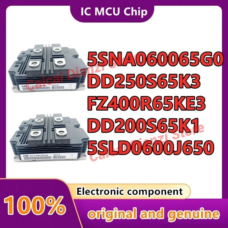 5SLD0600J650100 DD200S65K1 FZ400R65KE3 DD250S65K3 5SNA060065G0120 IGBT NEW AND ORIGINAL MODULE
5SLD0600J650100 DD200S65K1 FZ400R65KE3 DD250S65K3 5SNA060065G0120 IGBT NEW AND ORIGINAL MODULE
