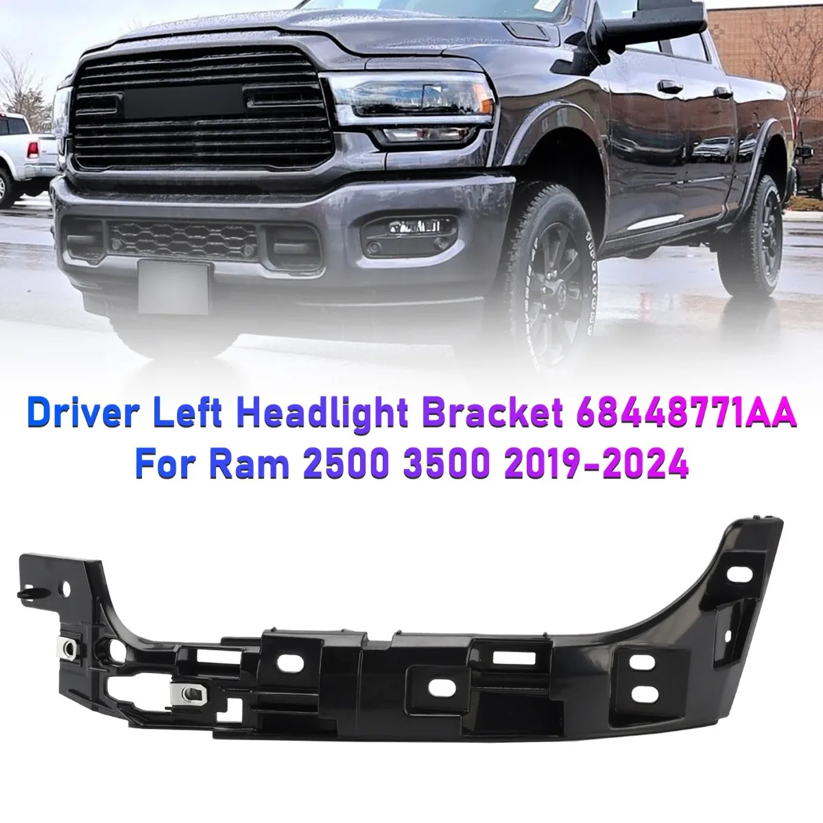 Car Driver Left Headlight Bracket 68448771AA Replacement Accessories For Ram 2500 3500 2019-2024
Car Driver Left Headlight Bracket 68448771AA Replacement Accessories For Ram 2500 3500 2019-2024