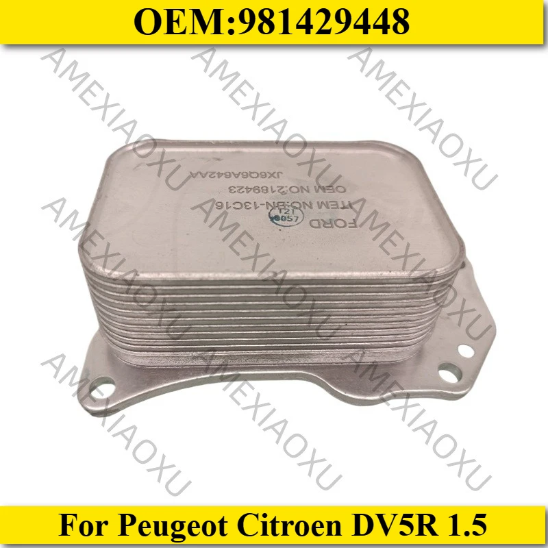 1 шт. OEM:981429448 для Peugeot Citroen DV5R 1.5 автомобильный масляный радиатор AMEXIAOXU
1 шт. OEM:981429448 для Peugeot Citroen DV5R 1.5 автомобильный масляный радиатор AMEXIAOXU